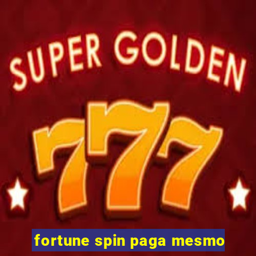 fortune spin paga mesmo